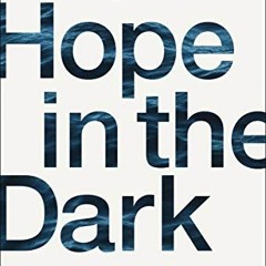 [Read] EBOOK 📁 Hope in the Dark: Believing God Is Good When Life Is Not by  Craig Gr