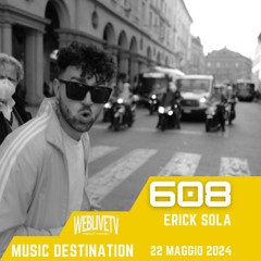 Music Destination, Erick Sola - 22 Maggio 2024
