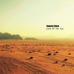Gabriel Slick - Land Of The Sun (Original Mix)