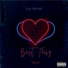 Kya Monee' - Best Thing (Remix