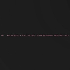 In The Beginning There Was Jack CLUB MIX (Prod By Krow Beatz X Holly Rouge) 129 BPM