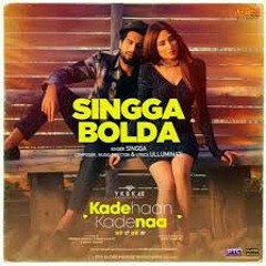 Singga_|_Singga_Bolda_|_Mahira_Sharma_|_Kade_Haan_Kade_Naa_|_Latest_Punjabi_Songs_2021(256k)
