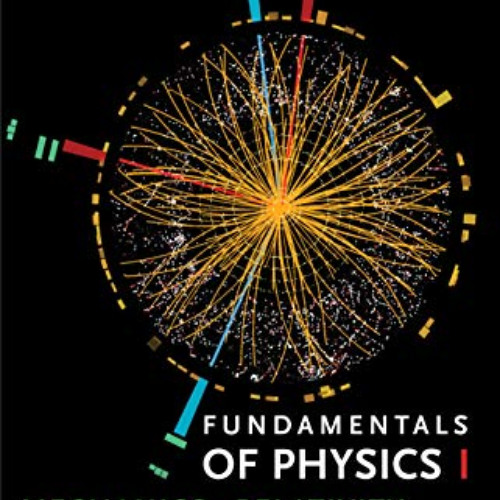 ACCESS PDF 💛 Fundamentals of Physics I: Mechanics, Relativity, and Thermodynamics (T