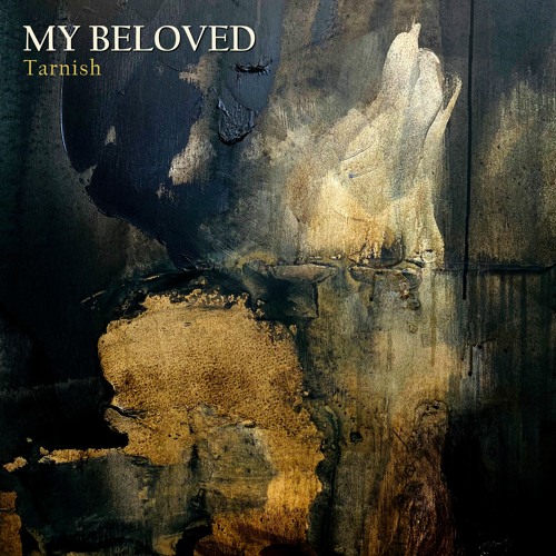 MY BELOVED - Tarnish