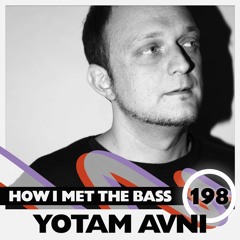 Yotam Avni - HOW I MET THE BASS #198