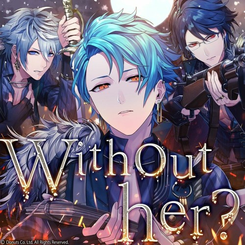 Without her? Game Ver.