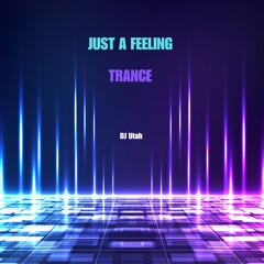 JUST A FEELING