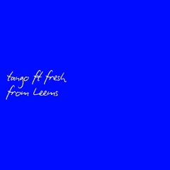 tango ft. fre$h