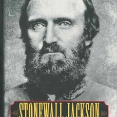 Read online Stonewall Jackson: The Man, The Solider, The Legend by  James Robertson