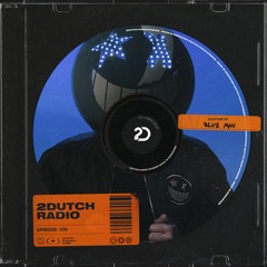 2Dutch Radio Episode #030 by Blue Man