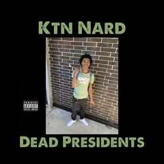 Ktn Nard - Dead Presidents