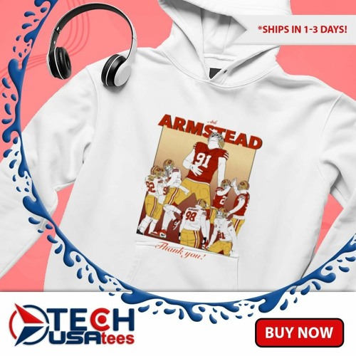 San Francisco 49ers Arik Armstead thank you art shirt