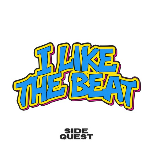 SIDEQUEST - I Like The Beat