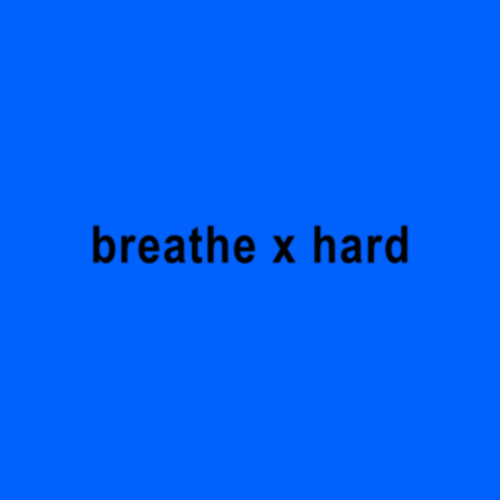 breathe x hard