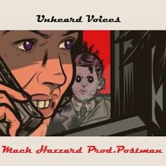 Unheard Voices Mack Hazzard Prod. Postman L