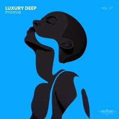 Luxury Deep Vol .17