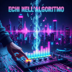 Echi nell'Algoritmo