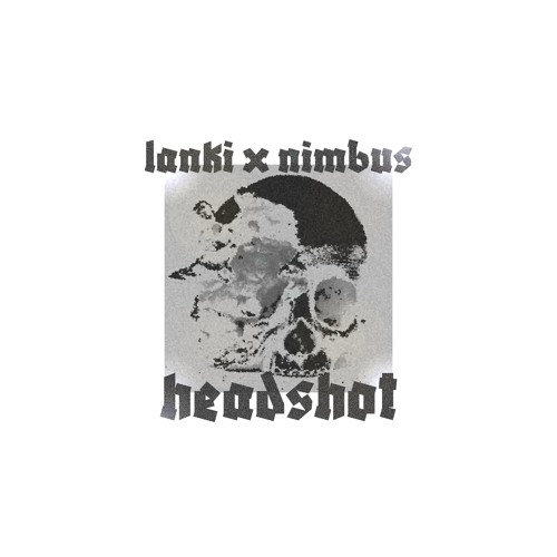 LANKI X NIMBUS - HEADSHOT [FREE DL]