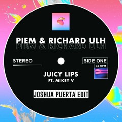 Piem, Richard Ulh - Juicy Lips (Joshua Puerta Edit)