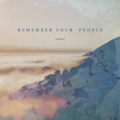 'Remember Your People' - Epic Cinematic (Psalm 74)