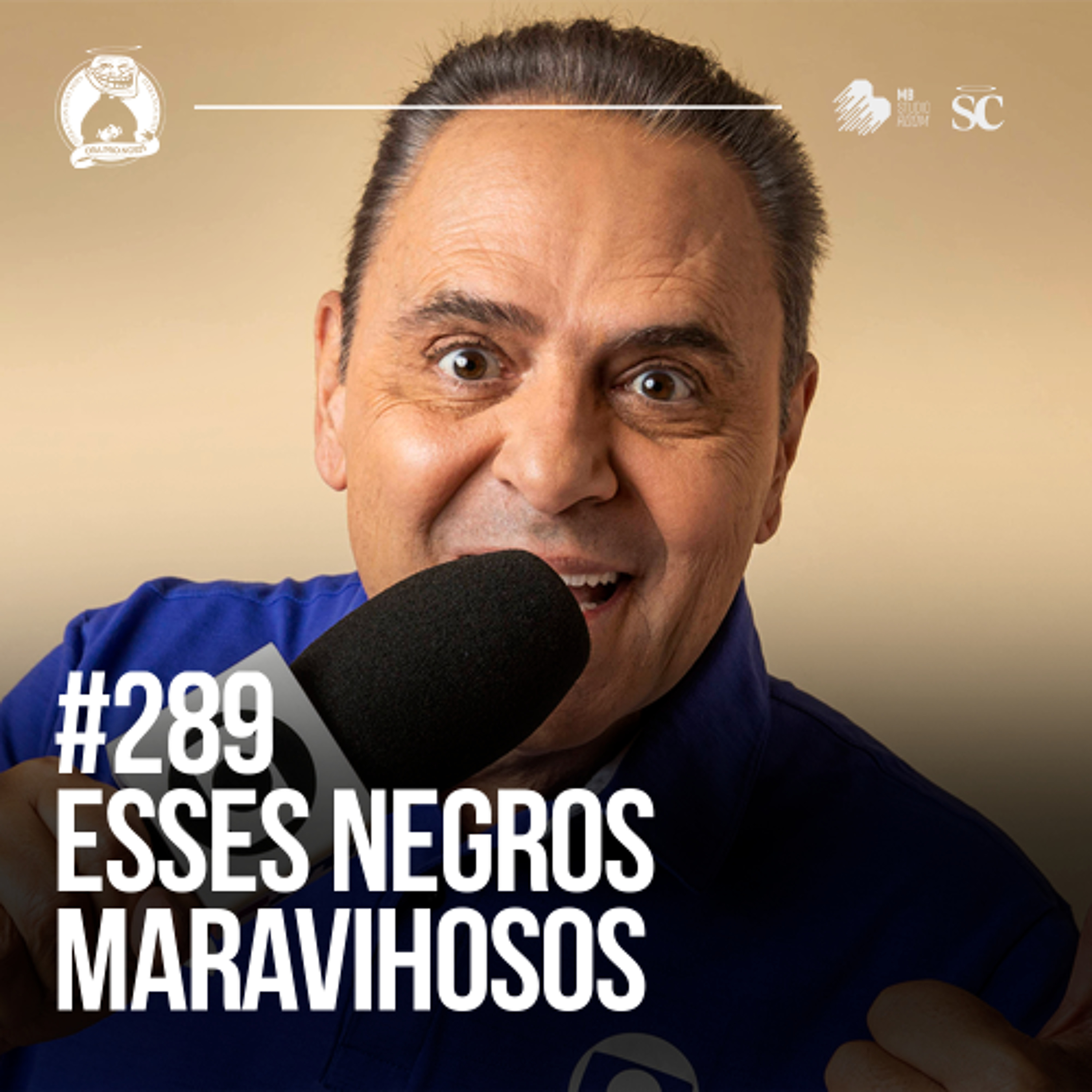 289 - Esses negros MARAVILHOSOS | Santa Zuera