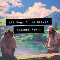 All Dogs Go To Heaven Remix