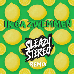 Ik Ga Zwemmen (Sleazy Stereo Remix)🍋