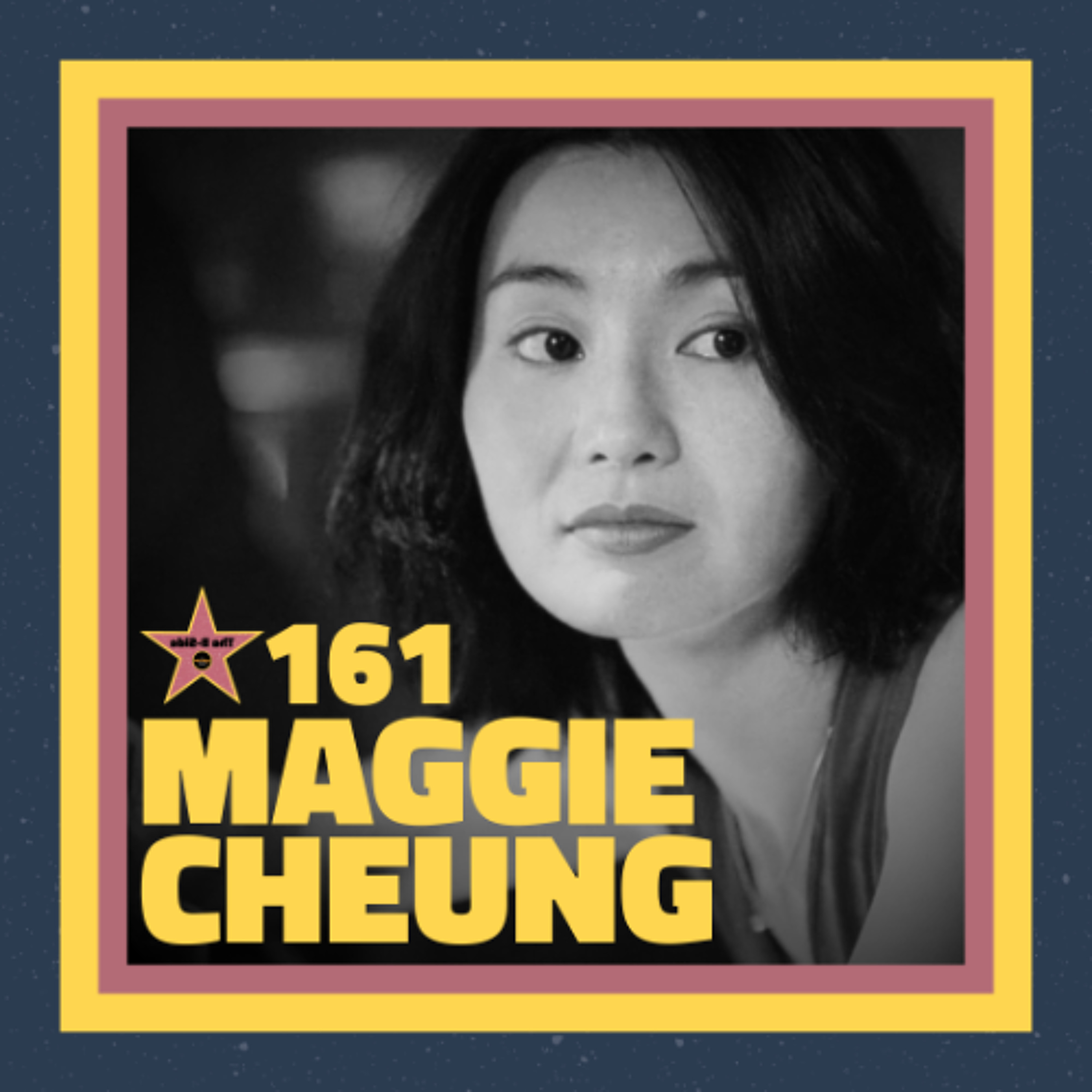 The B-Side Ep. 161 – Maggie Cheung (with Nick Newman)