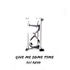 Give Me Some Time
