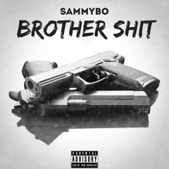 SammyBo - Brother Shit