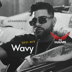 Dj Hans Wavy Desi Mix - Karan Aujla