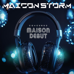 SET MAISON DEBUT - MAICON STORM