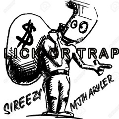 Lick or trap (Feat. Sireezy)