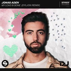 Jonas Aden - My Love Is Gone (Dyljon Remix)