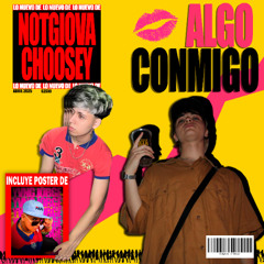 ALGO CONMIGO FT. CHOOSEY