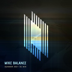 Mike Balance - Summer 2021 DJ Mix