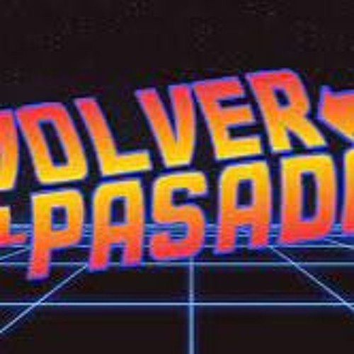 VOLVER  AL  PASADO