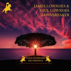 James Lowndes & Paul Lowndes - Dawnbreaker (Radio Edit)