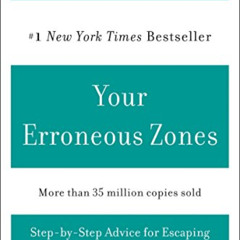 [READ] KINDLE 📂 Your Erroneous Zones: Step-by-Step Advice for Escaping the Trap of N