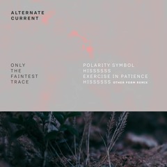 Premiere: Alternate Current "Exercise In Patience" - Unknown Movements