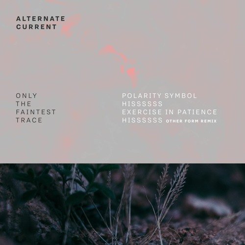 Premiere: Alternate Current "Exercise In Patience" - Unknown Movements