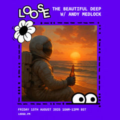 THE BEAUTIFUL DEEP W/ ANDY MEDLOCK - 15 AUG 25