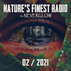 NEVERGLOW Nature's Finest Radio | 02/2021