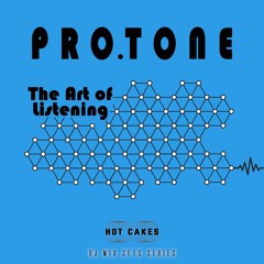 Pro.tone - "The Art Of Listening" - Powered By HotCakesMX