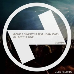 Kroose & SilverStyle Feat Jenny Jones - You Got The Love