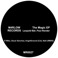 PREMIERE: MR0027 - Leopold Bär, Paul Render -  The Magic (Oscar Sanchez Remix).