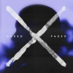ZHU - FADED (HEXED FLIP)