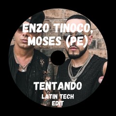 Enzo Tinoco, Moses (PE) - Tentando EDIT