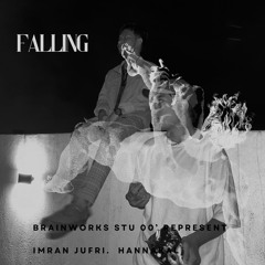 BRAINWORKstu. 00’ - Falling (ft. Hannakal, ImranJufri)