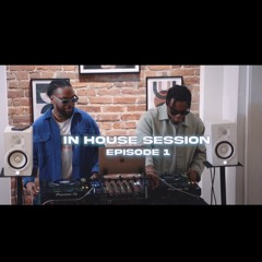 IN HOUSE SESSION EP. 1